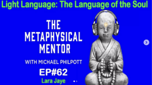 metaphysical mentor michael philpott lara jaye light language